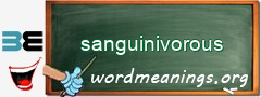 WordMeaning blackboard for sanguinivorous